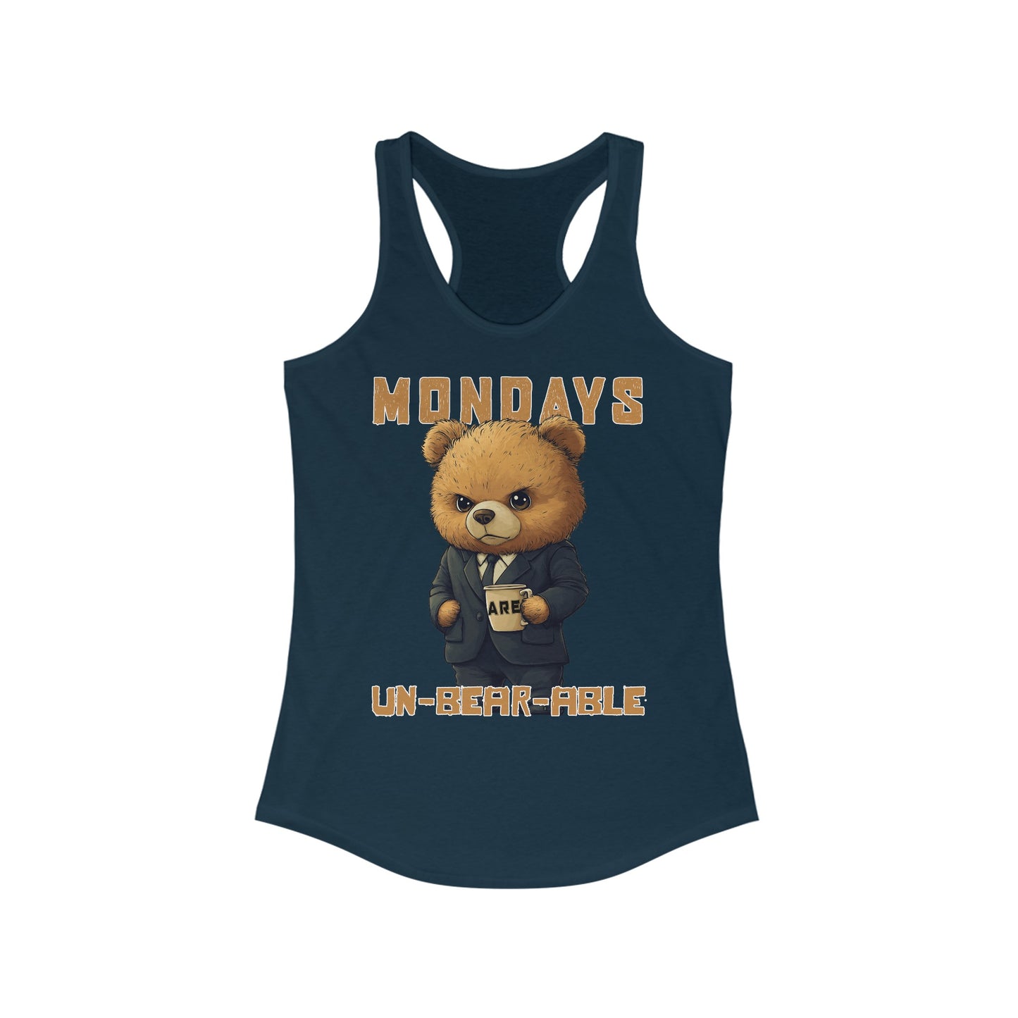 Mondays are Un-bear-able - Women's Ideal Racerback Tank