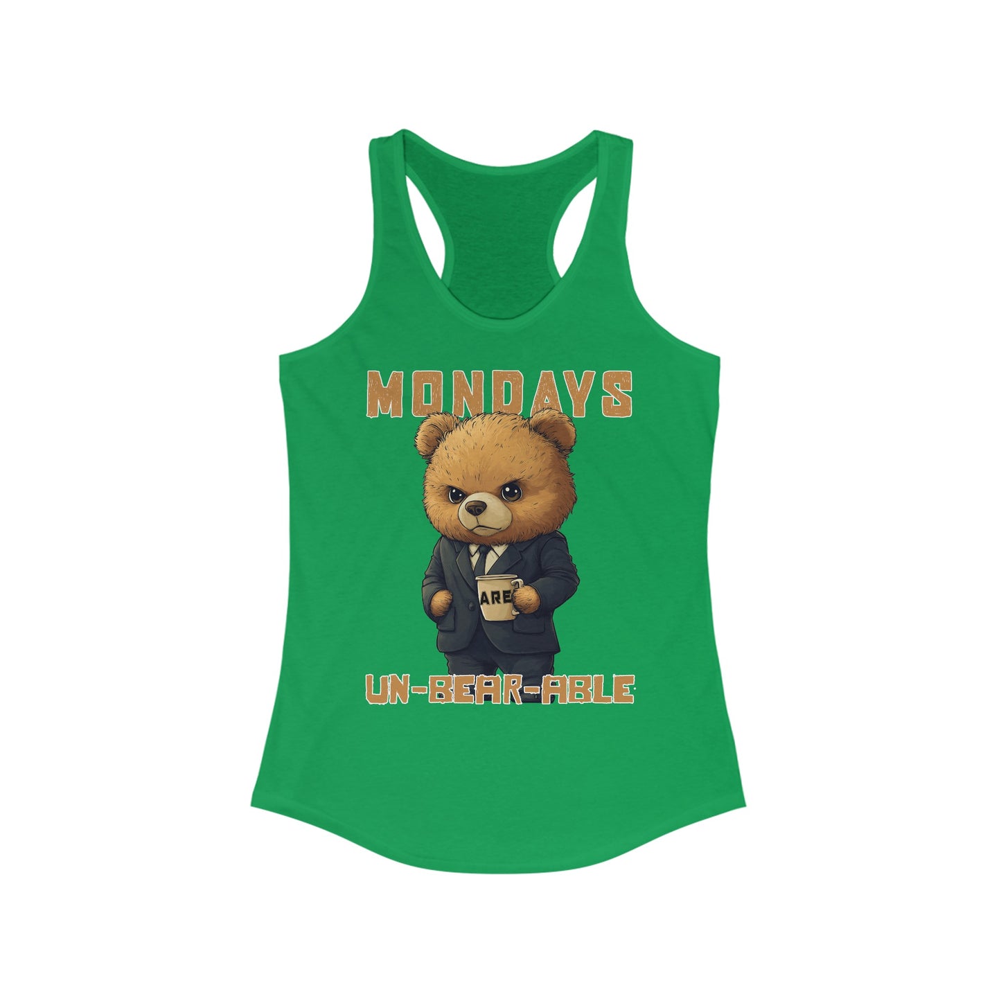 Mondays are Un-bear-able - Women's Ideal Racerback Tank