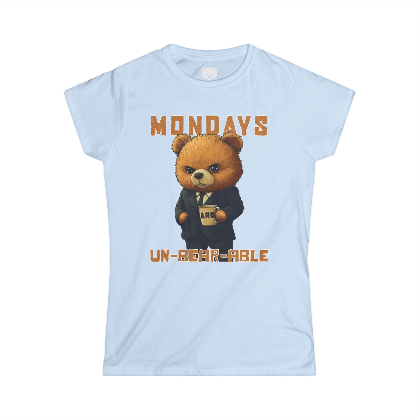 Mondays are Un-bear-able - Women's Softstyle Tee